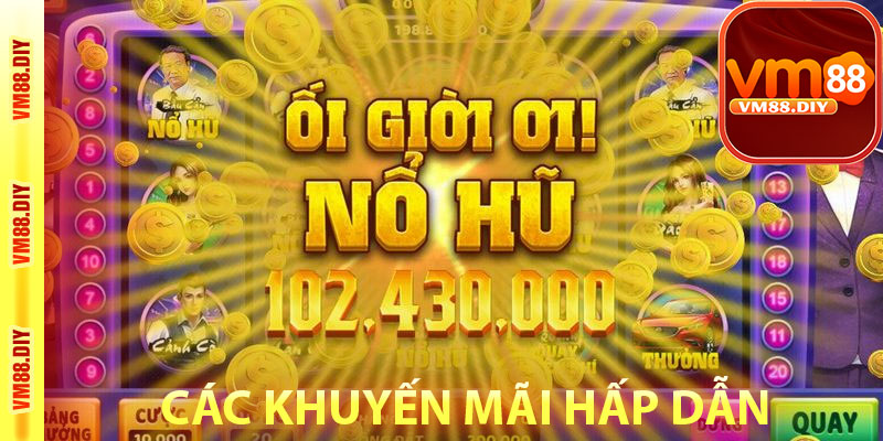 Các khuyến mãi hấp dẫn dành cho game thủ tại VM88
