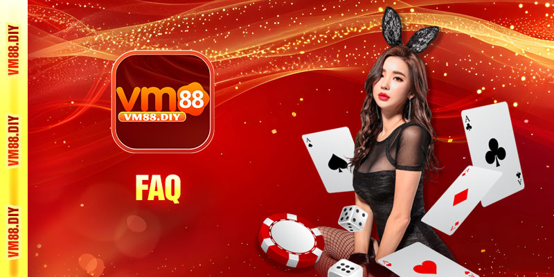 FAQ về VM88