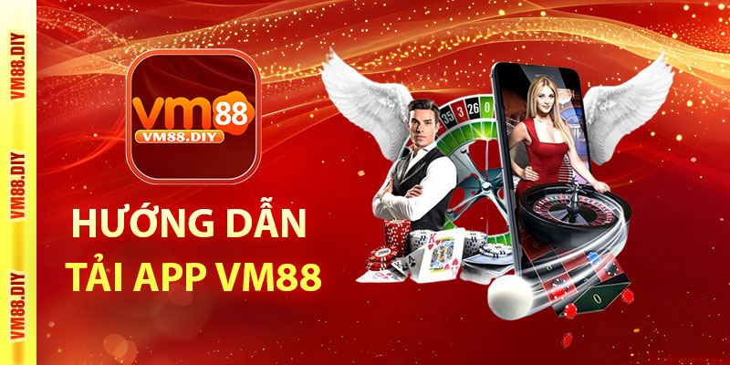 Hướng dẫn tải App VM88 trên các thiết bị