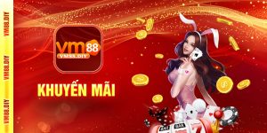 Tại sao khuyến mãi Vm88 hấp dẫn?