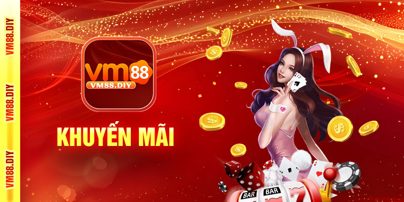 Tại sao khuyến mãi Vm88 hấp dẫn?