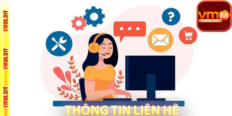 Thông tin liên hệ nhà cái VM88