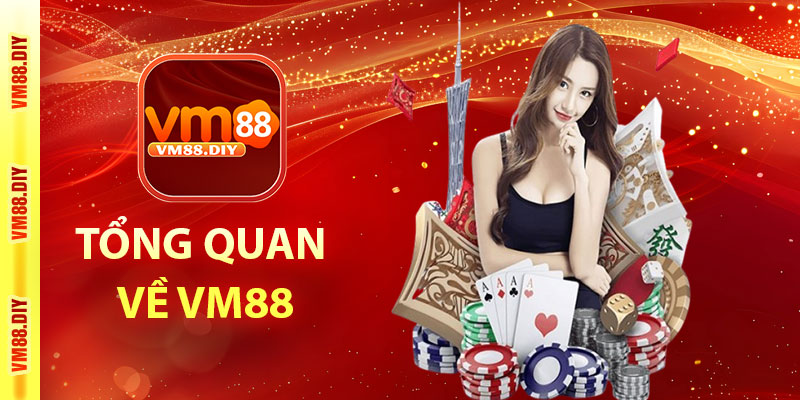 Tổng quan về VM88
