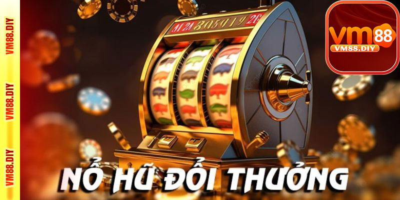 Hướng dẫn chi tiết cách chơi nổ hũ VM88